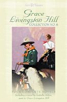 Grace Livingston Hill Collection No. 6