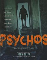 Psychos: Serial Killers, Depraved Madmen, and the Criminally Insane