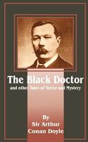 The Black Doctor and Other Tales of Terror and Mystery