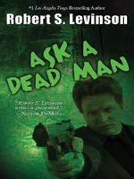 Ask a Dead Man