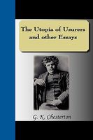 The Utopia Of Usurers And Other Essays