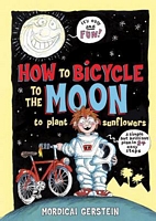 How to Bicycle to the Moon to Plant Sunflowers