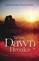 When Dawn Breaks, A Novel