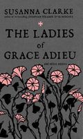 The Ladies of Grace Adieu and Other Stories