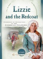 Lizzie And the Redcoat: Stirrings of Revolution in the American Colonies