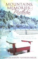 Mountains, Memories, And Mistletoe