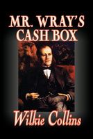 Mr. Wray's Cash Box; Or, The Mask And The Mystery