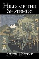 Hills of the Shatemuc, Volume I