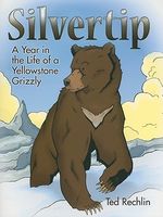 Silvertip: A Year in the Life of a Yellowstone Grizzly