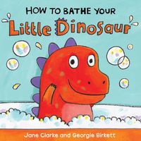 How to Bathe Your Little Dino