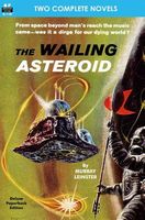 The Wailing Asteroid & the World That Couldn't Be