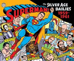 Superman: The Silver Age Newspaper Dailies, Volume 1: 1959-1961