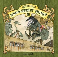 Gris Grimly's Wicked Nursery Rhymes III