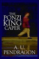 The Ponzi King Caper