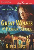 Great Wolves of Passion, Alaska, Volume 2