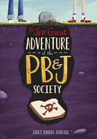 The Last Great Adventure of the PB & J Society