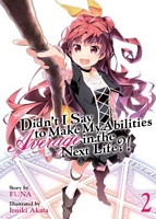 Didn't I Say to Make My Abilities Average in the Next Life?! (Light Novel) Vol. 2