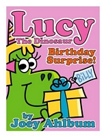 Lucy the Dinosaur: Birthday Surprise!