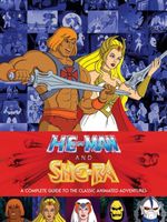 He-Man and She-Ra: A Complete Guide to the Classic Animated Adventures