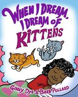 When I Dream, I Dream of Kittens!