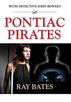 Pontiac Pirates - With Detective John Bowers