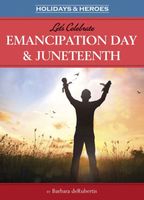 Let's Celebrate Emancipation Day & Juneteenth