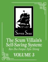 The The Scum Villain's Self-Saving System: Ren Zha Fanpai Zijiu Xitong (Novel) Vol. 3