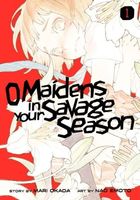 O Maidens In Your Savage Season 1