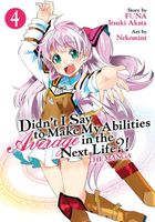 Didn't I Say to Make My Abilities Average in the Next Life?! (Manga) Vol. 4