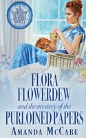 Flora Flowerdew and the Mystery of the Purloined Papers