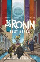 Teenage Mutant Ninja Turtles: The Last Ronin-Lost Years