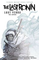 Teenage Mutant Ninja Turtles: The Last Ronin Lost Years-The Covers