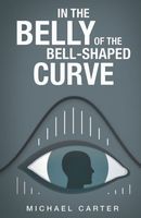 In the Belly of the Bell-Shaped Curve