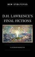 D.H. Lawrence's Final Fictions