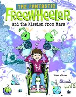 The Fantastic Freewheeler and the Mission from Mars