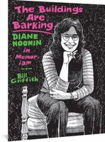 The Buildings are Barking: Diane Noomin in Memoriam