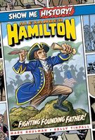 Alexander Hamilton: The Fighting Founding Father!