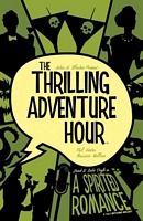 Thrilling Adventure Hour Vol. 1