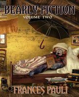 Bearly Fiction: Volume Two