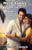 Here Today Gone to Maui, Hailey