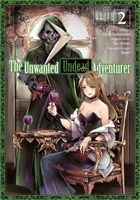 The Unwanted Undead Adventurer (Manga): Volume 2