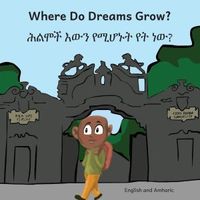 Where Do Dream Grow in English and Amharic