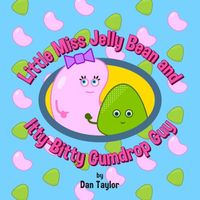 Little Miss Jelly Bean and Itty-Bitty Gumdrop Guy