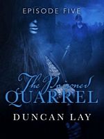 The Poisoned Quarrel: Episode 5