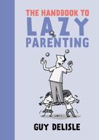 The Handbook to Lazy Parenting