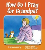 How Do I Pray for Grandpa?