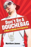 Don't Be a Douchebag