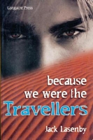 Because We Were The Travellers