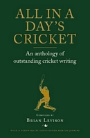 All in a Day's Cricket: An Anthology of Outstanding Cricket Writing