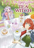 The Elegant Courtly Life of the Tea Witch Volume 1